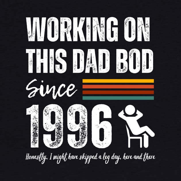 Working On This Dad Bod Since 1996 by ZombieTeesEtc